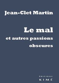 Image de Le Mal et Autres Passions Obscures