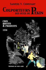 Picture of Colporteurs des rues de Pékin: Cris, bruits et produits (Français) Broché