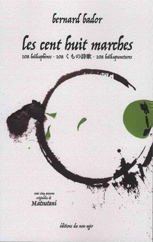 Picture of Les cent-huit marches: 108 haïkuphènes,  poèmes trilingues en haïkus libres (Fr-En-Japonais)