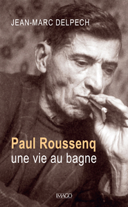 Image de Paul Roussenq, une vie au bagne