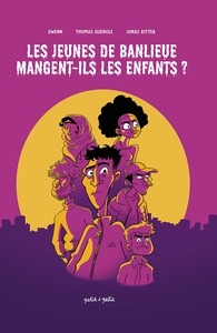 Image de Les jeunes de banlieues mangent ils les enfants ?