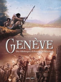 Image de Genève, Tome 1, des allobroges à la bataille de l'escalade