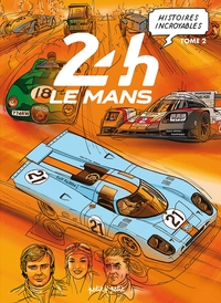 Image de Histoires incroyables des 24h du Mans Tome 2