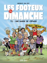 Image de Les Footeux du Dimanche T2- Une bande de copains