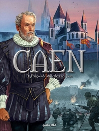 Picture of Caen T2, De François de Malherbe à nos jours