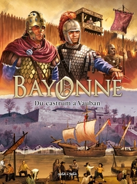 Image de Bayonne T1, Du Castrum à Vauban