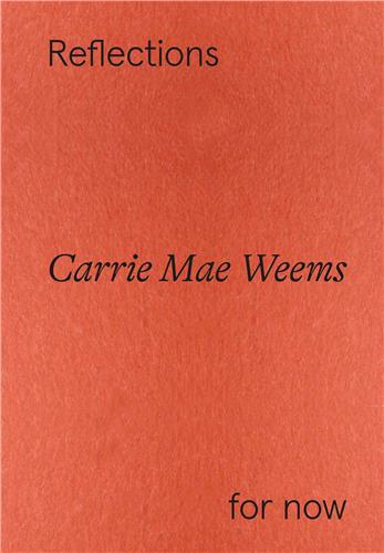 Picture of Carrie Mae Weems Reflections For Now /anglais