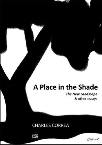 Picture of Charles Correa A Place in the Shade The New Landscape & Other Essays /anglais
