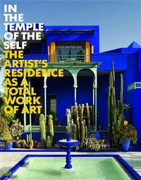 Picture of In the Temple of the Self The Artist's Residence as a Total Work of Art /anglais