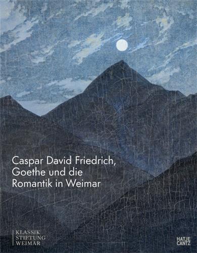 Picture of Caspar David Friedrich Goethe Und Die Romantik In Weimar /anglais