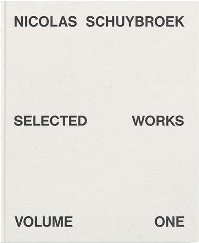 Picture of Nicolas Schuybroek Selected Works Volume One /anglais