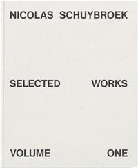 Picture of Nicolas Schuybroek Selected Works Volume One /anglais