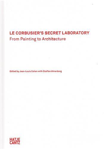 Picture of Le Corbusier's Secret Laboratory From Painting to Architecture /anglais