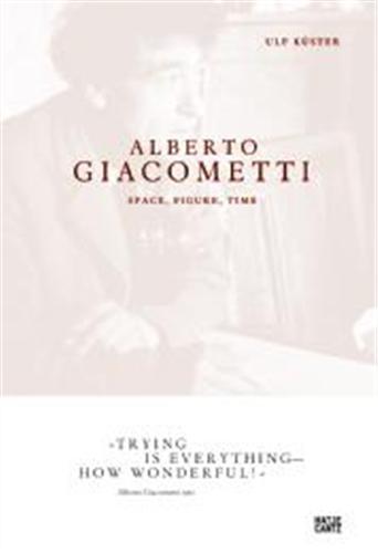 Picture of Alberto Giacometti Space, Figure, Time /anglais
