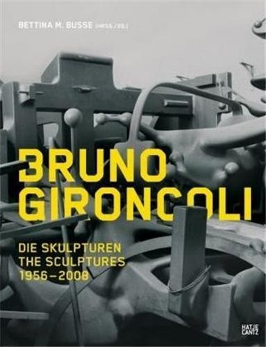 Picture of Bruno Gironcoli The Sculptures 1956-2008 /anglais/allemand