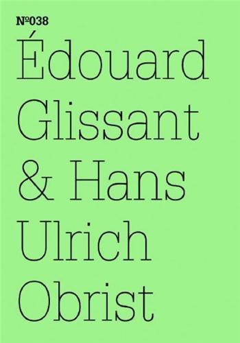 Picture of Documenta 13 Vol 38 Edouard Glissant & Hans Ulrich Obrist /anglais/allemand