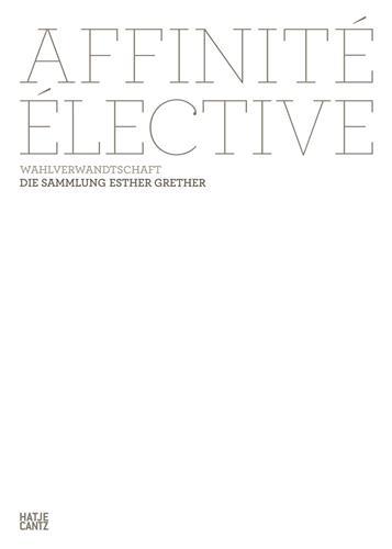 Picture of Affinite Elective Wahlverwandtschaft Die Sammlung Esther Grether /allemand