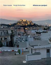 Picture of Platon Issaias / Yiorgis Yerolymbos Athens as a Project /anglais