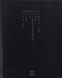 Picture of Jesper Just Landscape of Desire /ANGLAIS/ALLEMAND/DANOIS