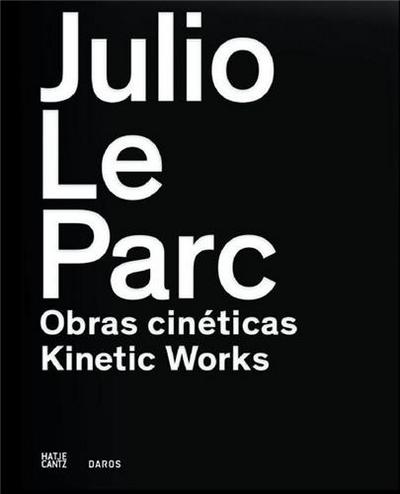Picture of Julio Le Parc Kinetic Works /ANGLAIS/ESPAGNOL/PORTUGAIS