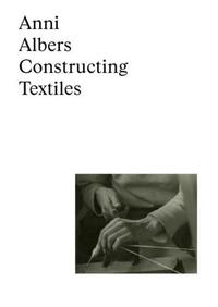 Picture of Anni Albers Constructing Textiles (allemand) /allemand