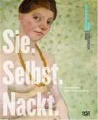 Picture of Sie. Selbst. Nackt. Paula Modersohn-Becker und andere Kunstlerinnen im Selbstakt /allemand