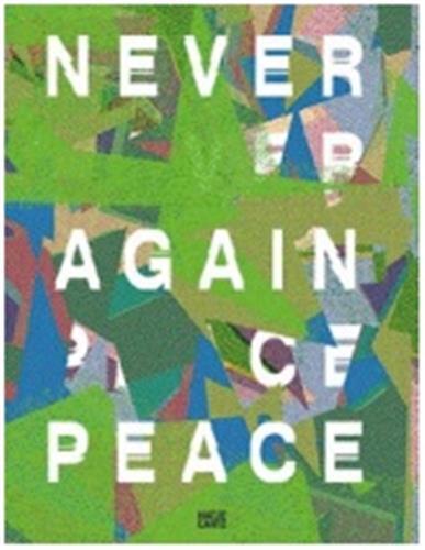 Image de Never Again Peace steirischer herbst 25 Catalogue /anglais