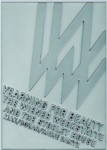 Picture of Yearning for Beauty The Wiener Werkstatte and the Stoclet House /anglais