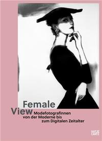 Image de Female View Women Fashion Photographers from Modernity to the Digital Age /anglais