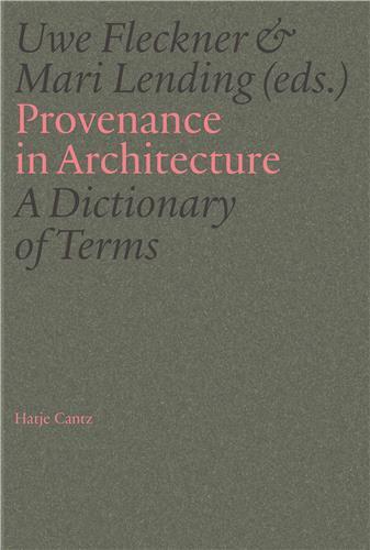 Picture of Provenance in Architecture A Dictionary of Terms /anglais