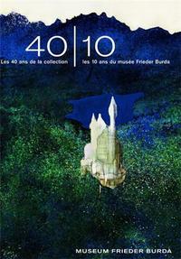 Picture of 40/10 Les 40 ans de la collection - les 10 ans du musEe Frieder Burda /franCais