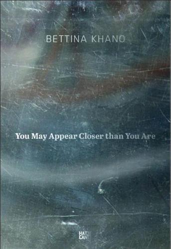 Picture of Bettina Khano You May Appear Closer Than You Are /anglais/allemand
