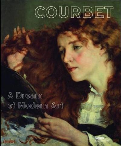 Picture of Gustave Courbet A Dream of Modern Art /anglais