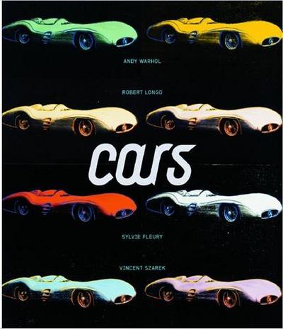 Picture of Cars - Andy Warhol Robert Longo Sylvie Fleury Vincent Szarek /anglais/allemand