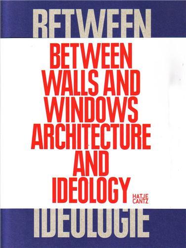 Picture of Between Walls and Windows - Architecture and Ideology /anglais/allemand