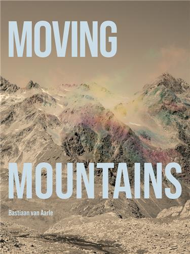 Image de Bastiaan van Aarle Moving Mountains /anglais