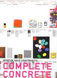 Picture of Complete Concrete Over 100 Years of Constructive, Concrete, and Conceptual Art /anglais