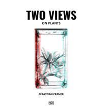 Image de Sebastian Cramer Two Views on Plants /anglais