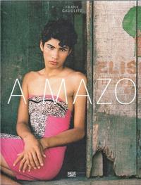 Image de Frank Gaudlitz - A Mazo. Die Amazonen des Amazonas /anglais/allemand/espagnol