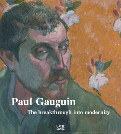 Picture of Paul Gauguin The Breakthrough into Modernity /anglais