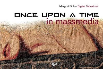 Picture of Margret Eicher Digital Tapestries - Once Upon a Time in massmedia /anglais/allemand