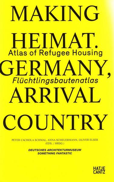 Picture of Making Heimat Atlas of Refugee Housing /anglais/allemand