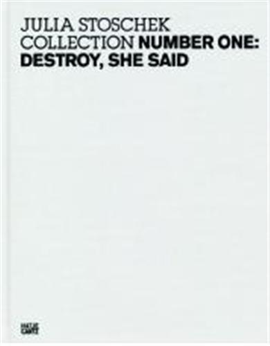 Picture of Julia Stoschek Collection Number One: Destroy, She Said /anglais