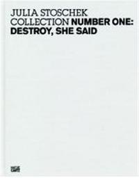 Picture of Julia Stoschek Collection Number One: Destroy, She Said /anglais
