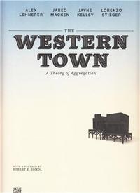 Picture of The Western Town A Theory of Aggregation /anglais