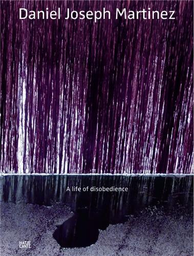Picture of Daniel Joseph Martinez A Life of Disobedience /anglais