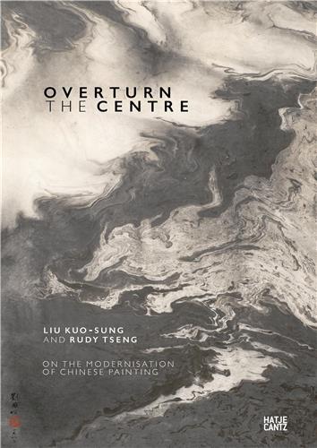 Picture of Overturn the Centre On the Modernisation of Chinese Painting /anglais