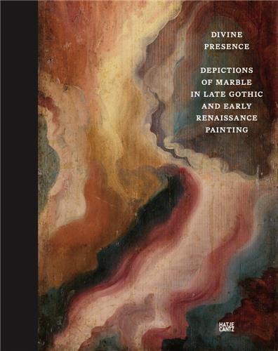 Picture of Divine Presence : Depictions of Marble in Late Gothic and Early Renaissance Painting /anglais