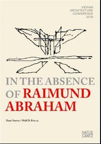 Image de In the Absence of Raimund Abraham Vienna Architecture Conference 2010 /anglais
