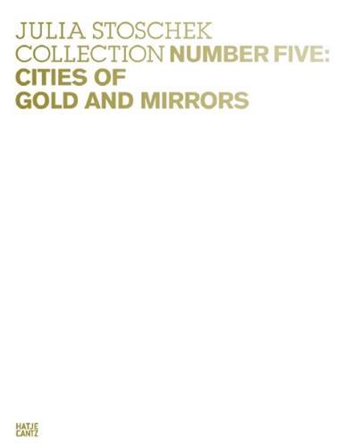 Picture of Julia Stoschek Collection Number Five: Cities of Gold and Mirrors /anglais/allemand